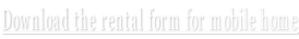 Download the rental form for mobile home